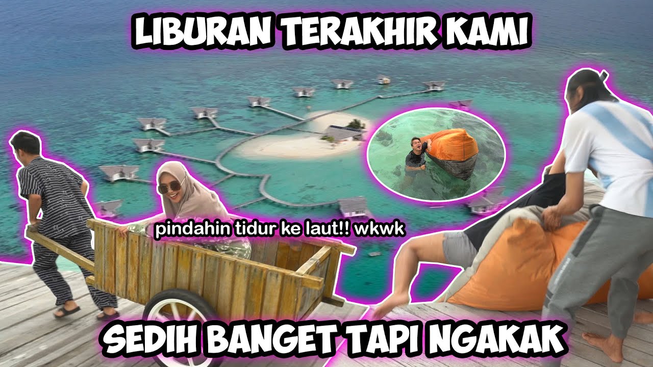 LIBURAN TERAKHIR KAMI.. Sedih Nontonnya.. Kenangan Terindah Pulo Cinta..