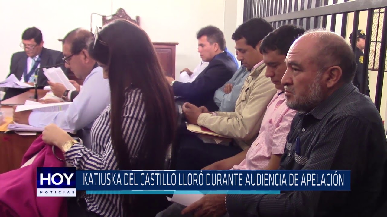 Chiclayo: Katiuska Del Catillo lloró durante audiencia de apelación