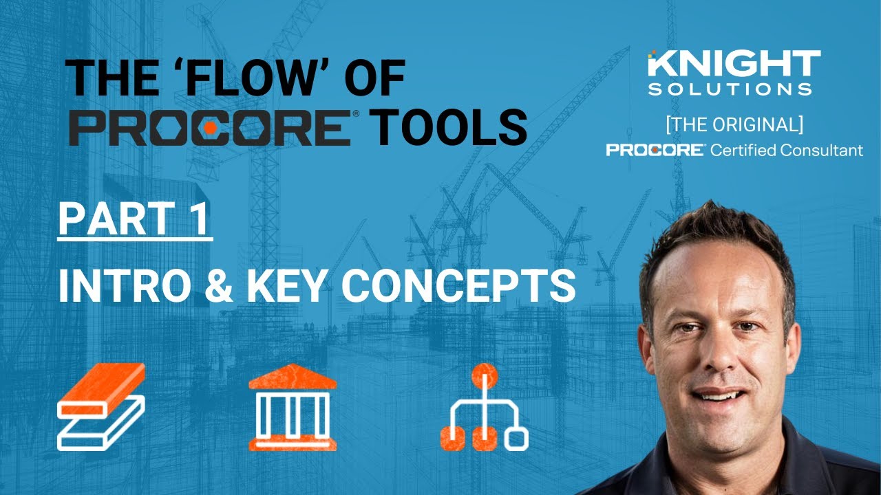 The Flow of Procore Tools  | Part 1 | Introduction & Key Concepts
