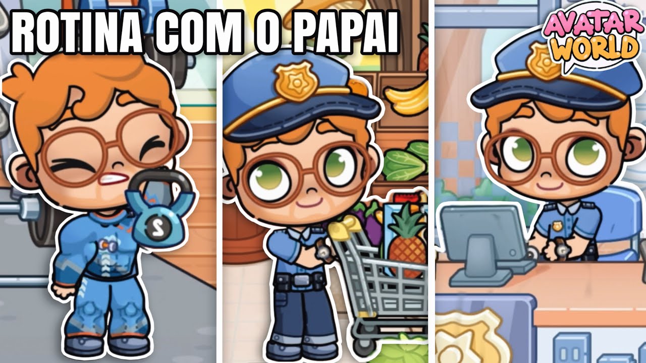 ROTINA DE UM DIA COM O PAPAI NO AVATAR WORLD 👮‍♂️💪🛒
