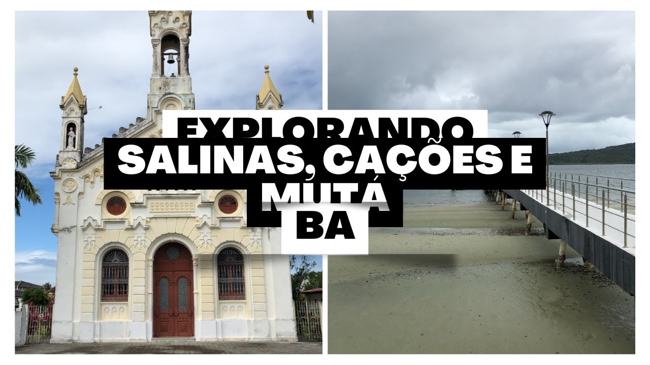 Explorando Salinas, Cações e Mutá - BA