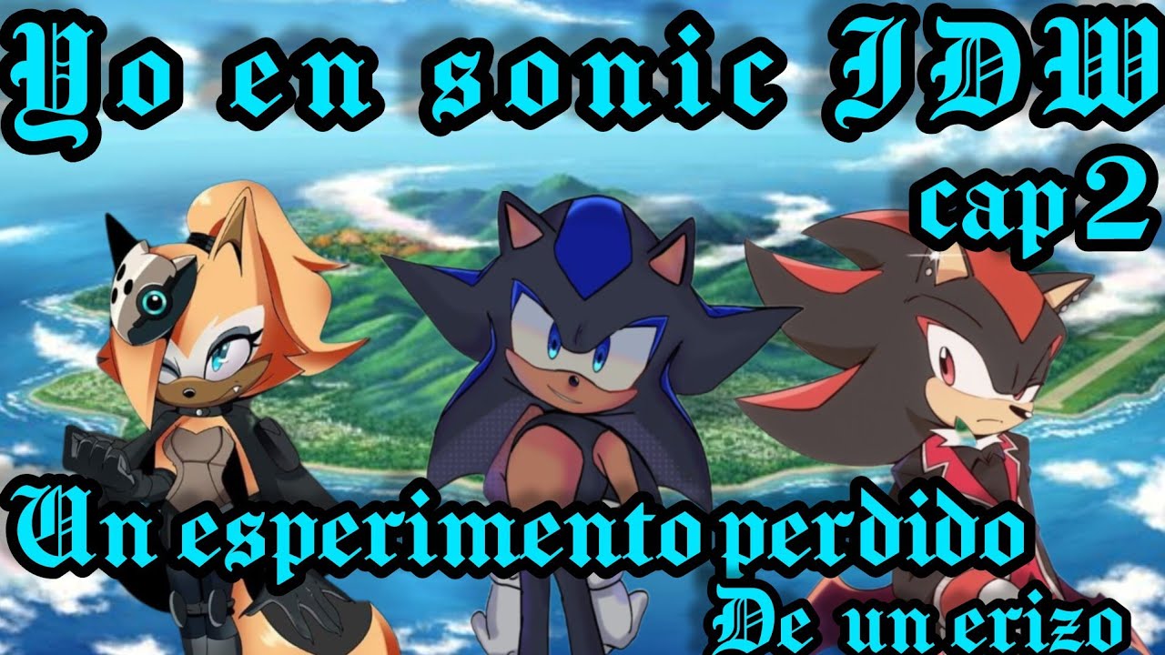 Yo en sonic IDW  capitulo 2  un experimento perdido  de un erizo