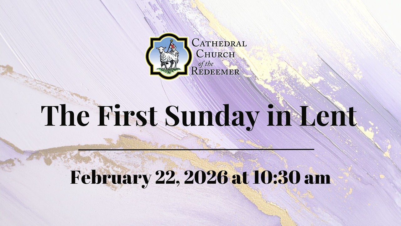 The First Sunday in Lent | February 22, 2026
