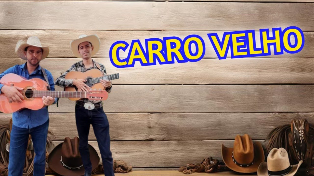 Carro Velho - Paulo Cesar e Vinicios