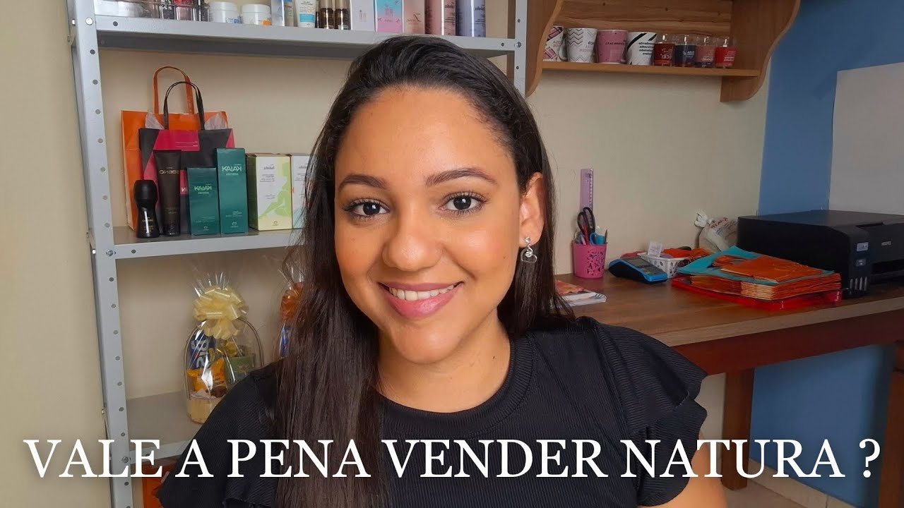 VALE A PENA VENDER NATURA ? DICAS PARA REVENDEDORES INICIANTES