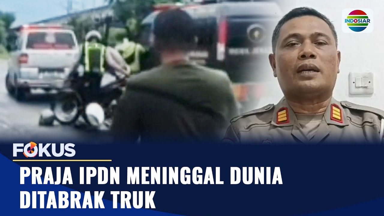 Praja IPDN meninggal dunia ditabrak truk I Fokus