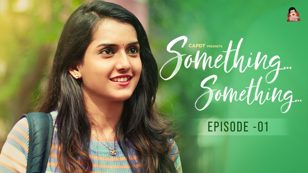 Something Something || Episode 01 || Telugu Web Series || CAPDT
