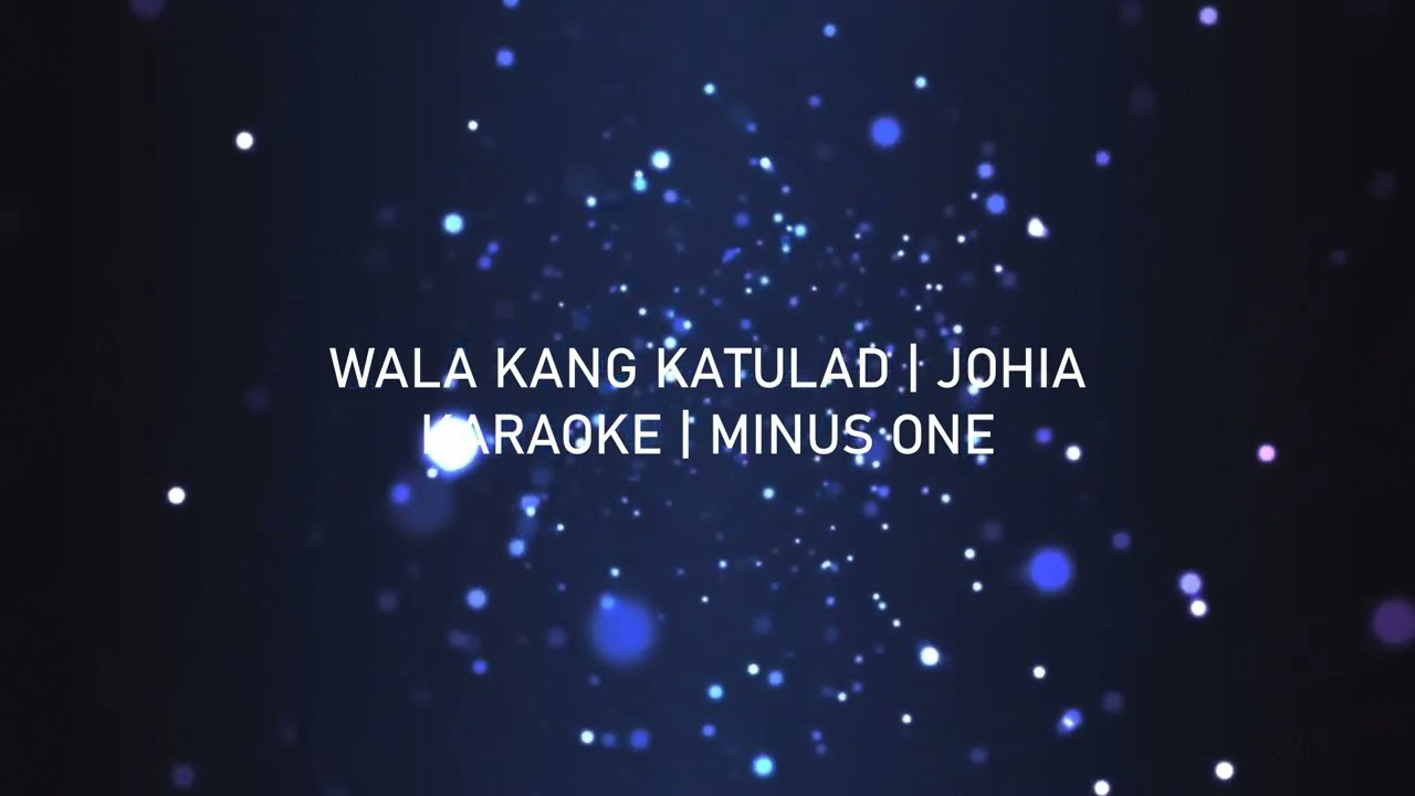 Wala Kang Katulad | Johia  | Karaoke