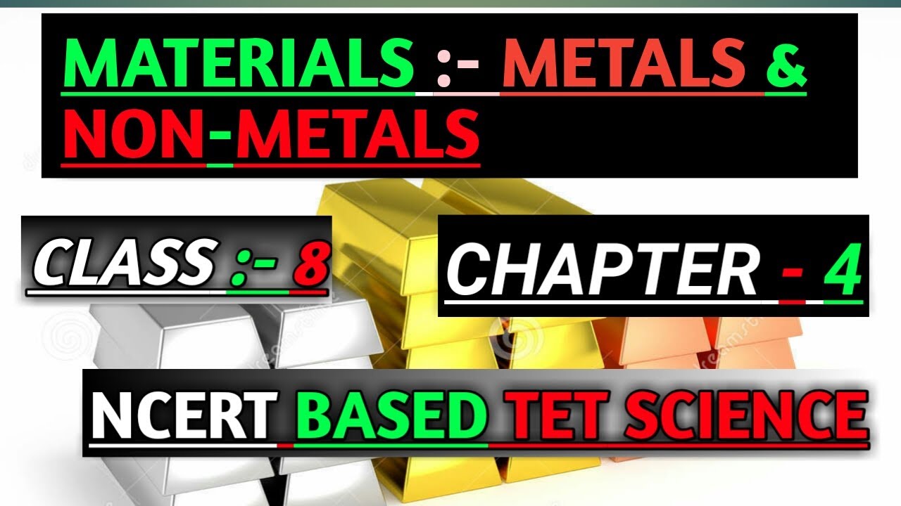 MATERIALS : METAL AND NON - METALS | CLASS:- 8 | TET SCIENCE | ( htet , ctet , reet ) CHAPTER : 4