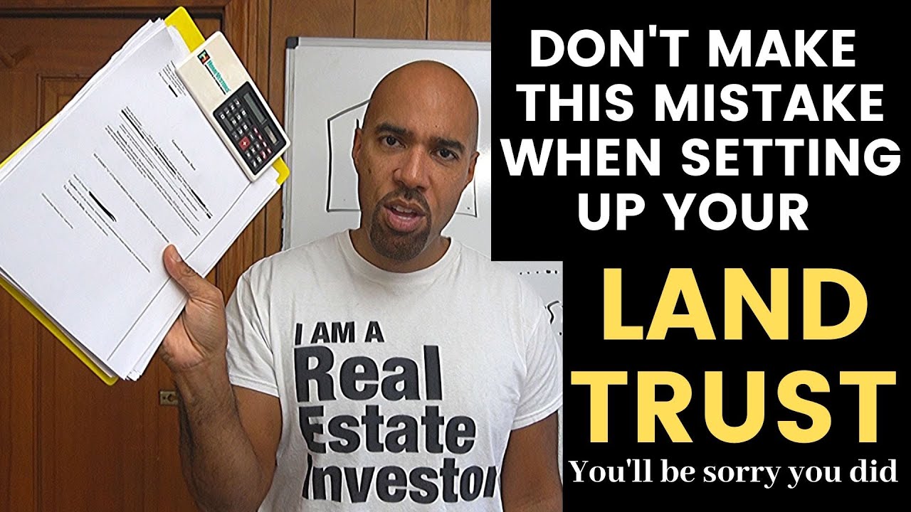 Don't make this Land Trust Mistake, you'll be sorry