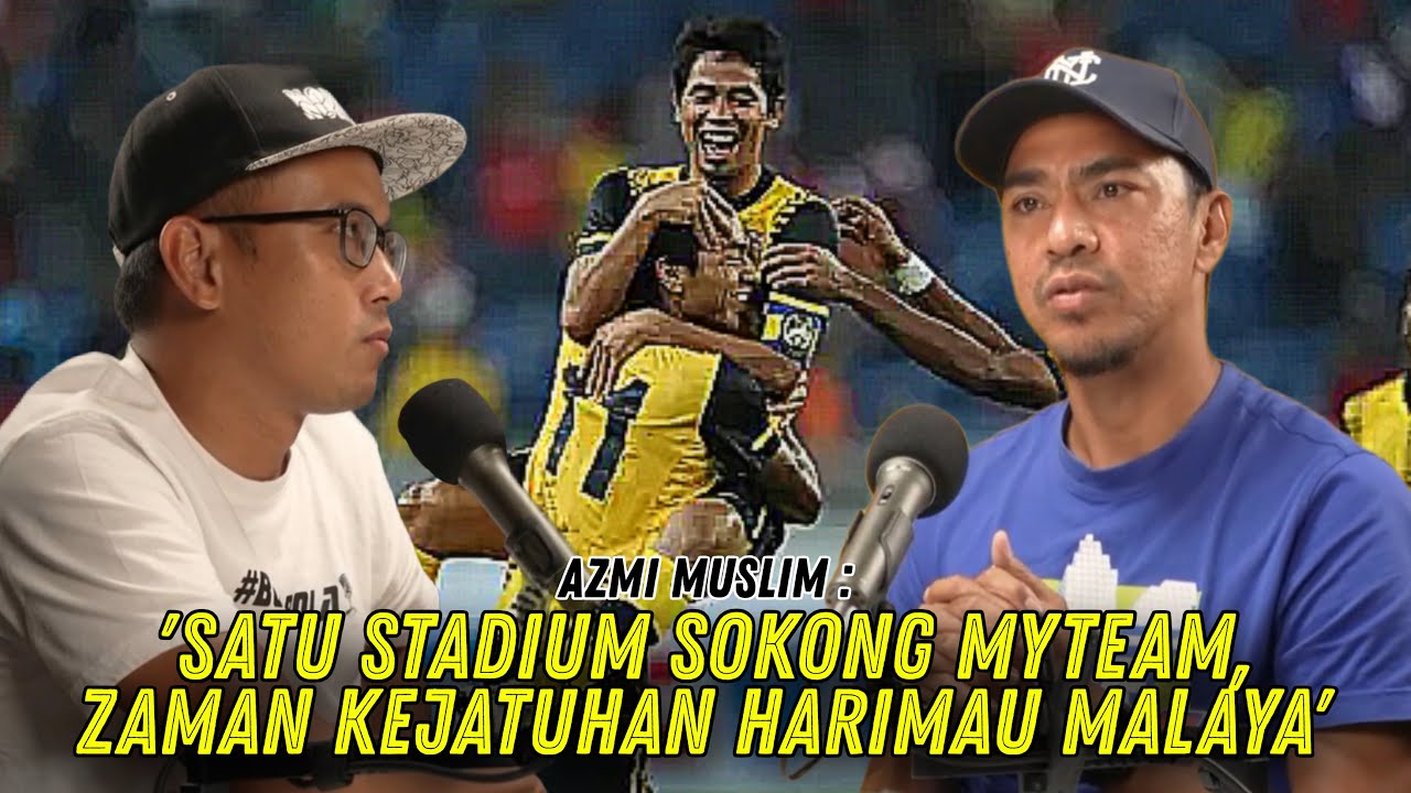 Azmi Muslim : Moment Score Goal vs ARSENAL | Wenger pun TERKEJUT ! |Budak Bola Podcast EP14 (2/3)