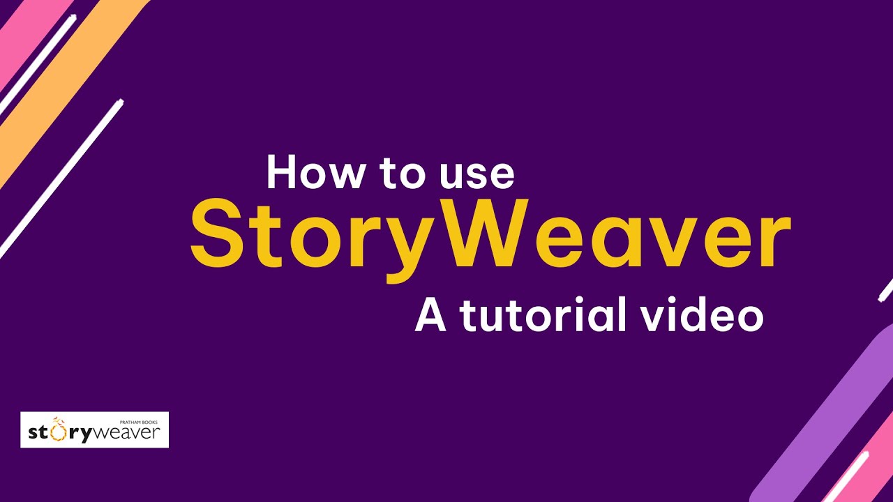 How to use storyWeaver - A tutorial video | IT for Change