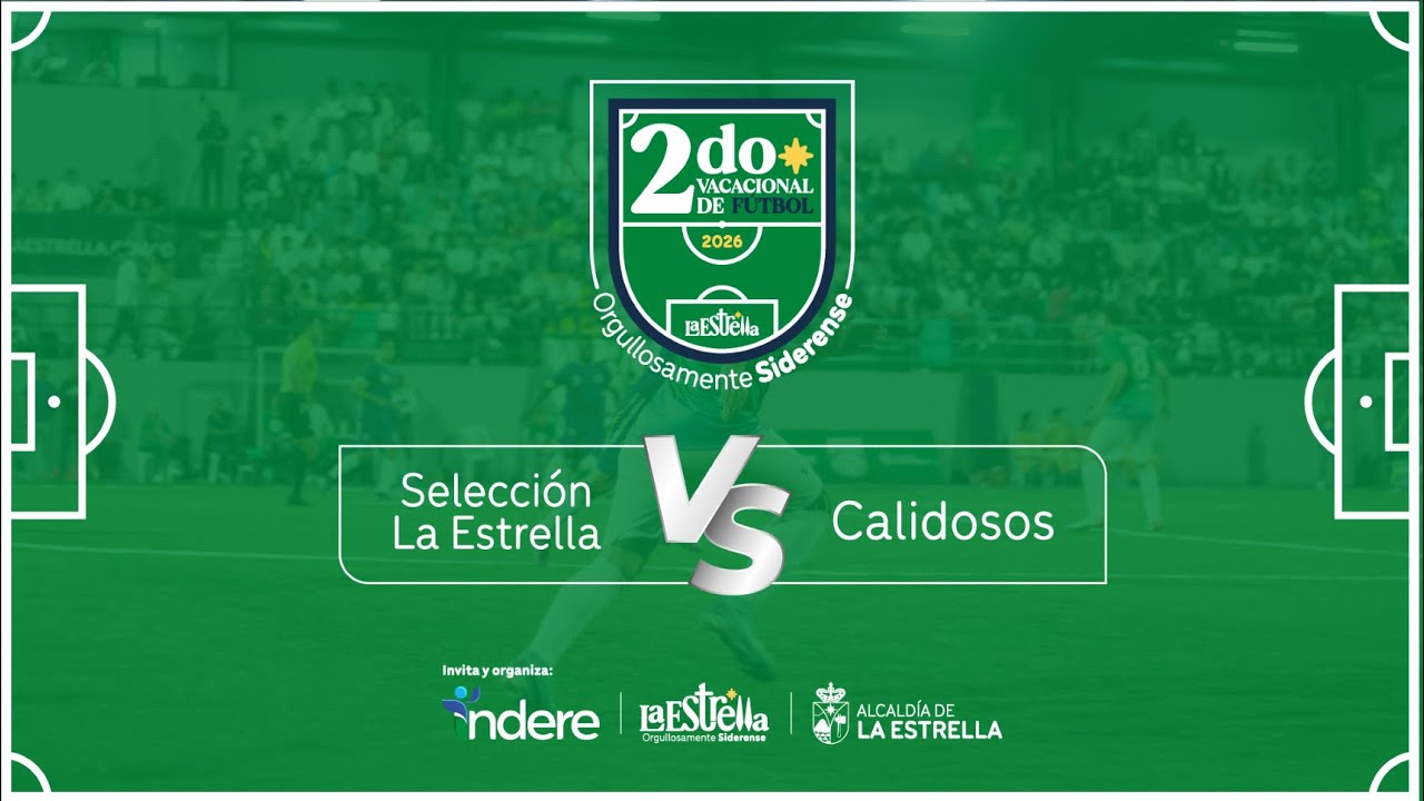 SELECCIÓN LA ESTRELLA VS. CALIDOSOS