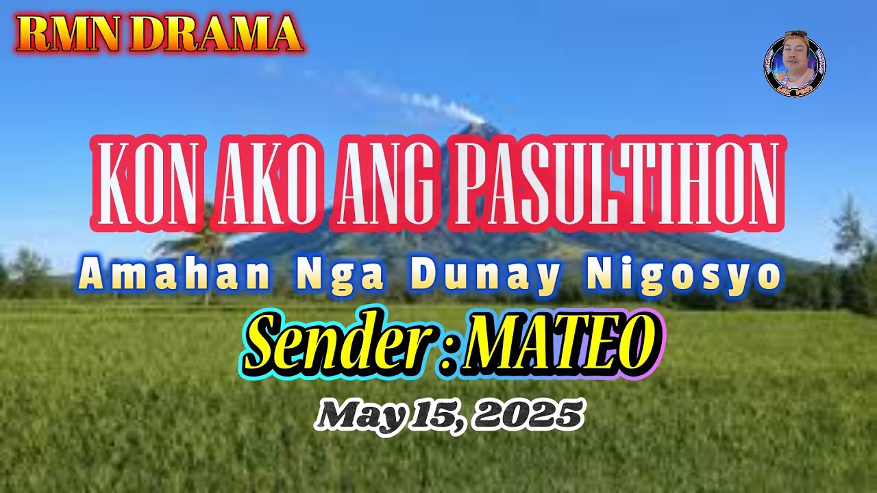 KON AKO ANG PASULTIHON * Sender : Mateo * May 15,2025