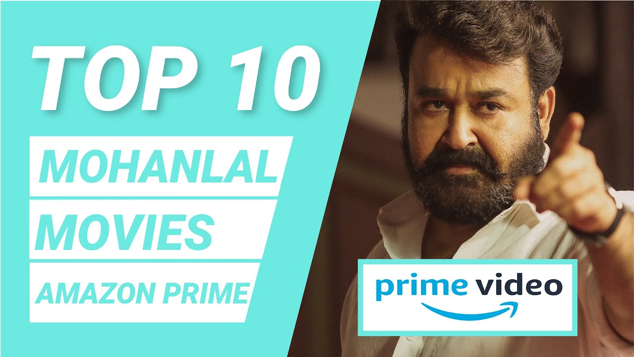 Top 10 Mohanlal Movies On Amazon Prime | Best Mohanlal Movies | Anything But Ten