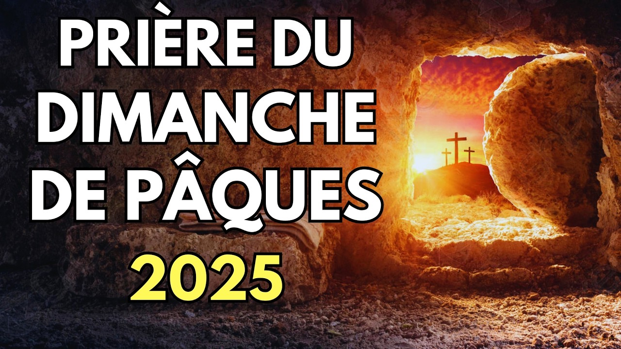 🙏 Pri&egrave;re du Dimanche de P&acirc;ques | Christ est ressuscit&eacute; ! All&eacute;luia 🙏