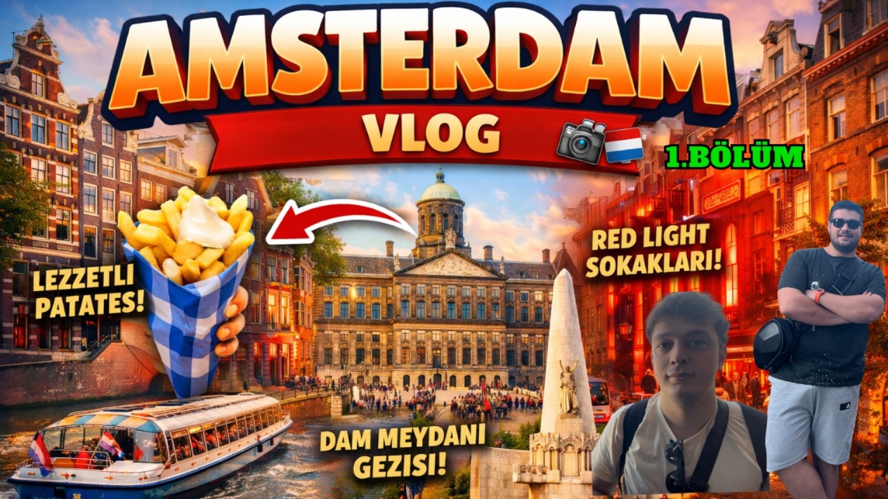 AMSTERDAM'DA KANAL TURU, DAM MEYDANI GEZİSİ VE RED LIGHT !! | 1.BÖLÜM