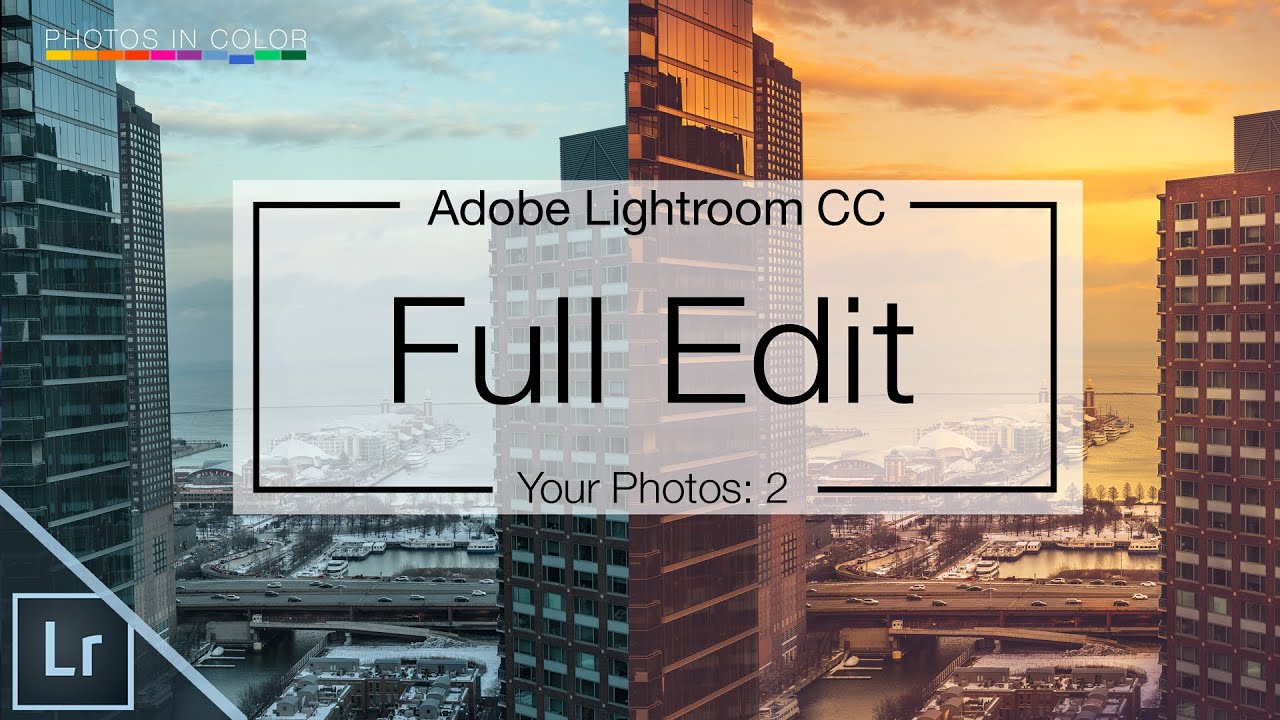 Lightroom 6 Tutorial - Full Edit from the photos in color community - Chicago Skyline - Lightroom CC