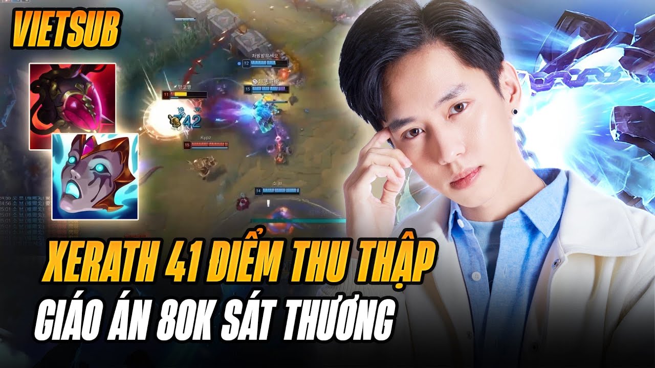 (Vietsub) Wangjichao Và Con Xerath 6 Món Với 41 Số Thu Thập Farm Hơn 20 Mạng Gây 80k Sát Thương