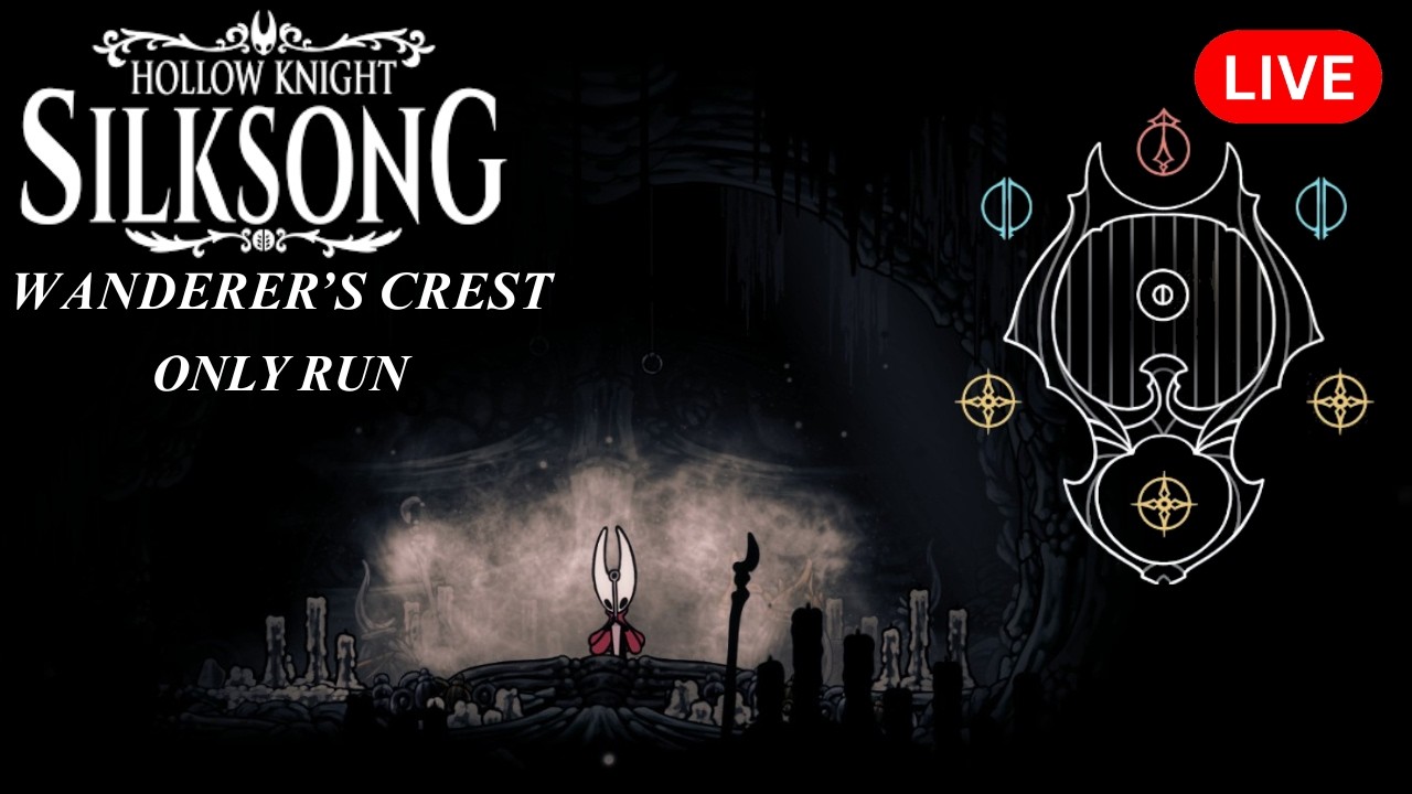 🛑 LIVE 🔴 - ATTEMPTING SILKSONG WANDERER'S CREST RUN - Pt.3 #silksong #wanderer #hornet