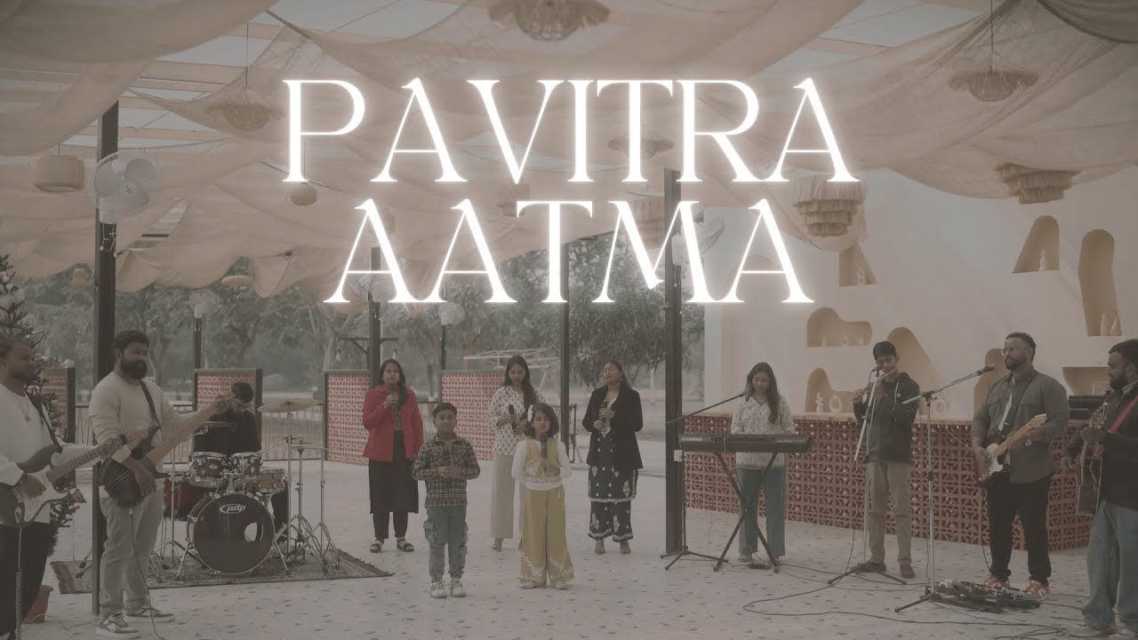 PAVITRA AATMA (पवित्र आत्मा) | Hindi Worship Song | 4K | Jabalpur