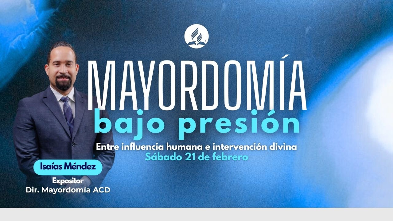 CULTO DIVINO | MAYORDOMIA BAJO PRESIÓN | SÁBADO21 FEBRERO