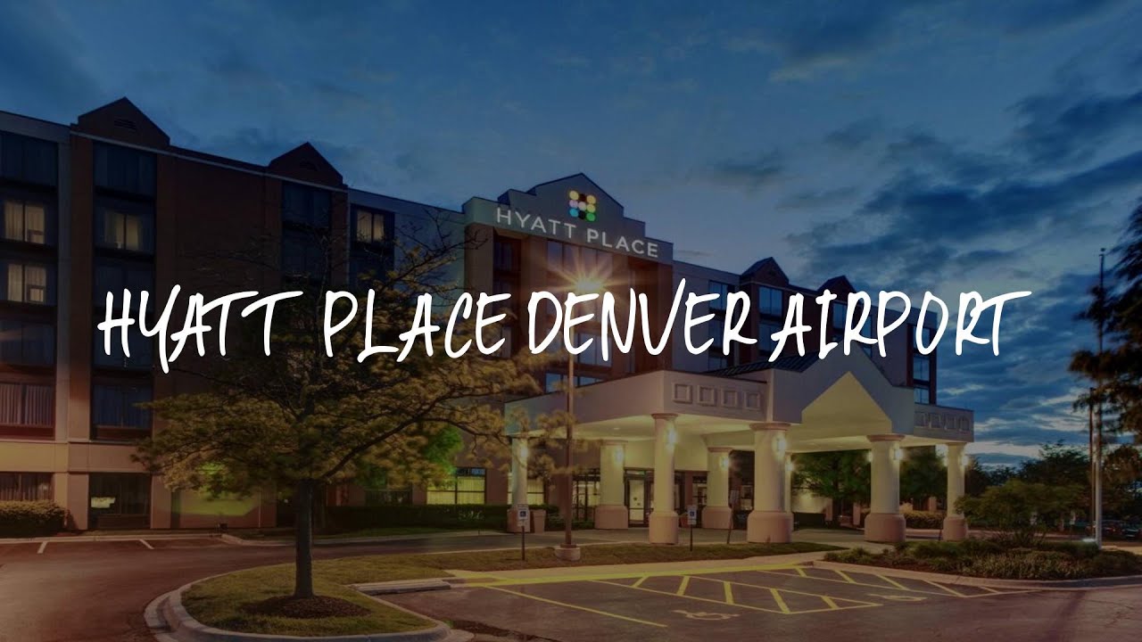 Hyatt Place Denver Airport Review - Aurora , United States of America