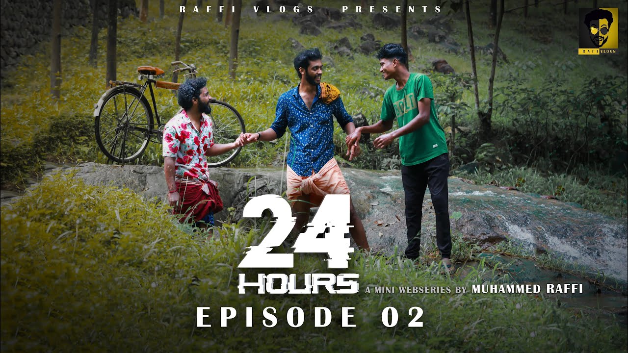 24 HOURS - EPISODE 02 | MALAYALAM MINI WEBSERIES | RAFFI DQ | RAFFI VLOGS