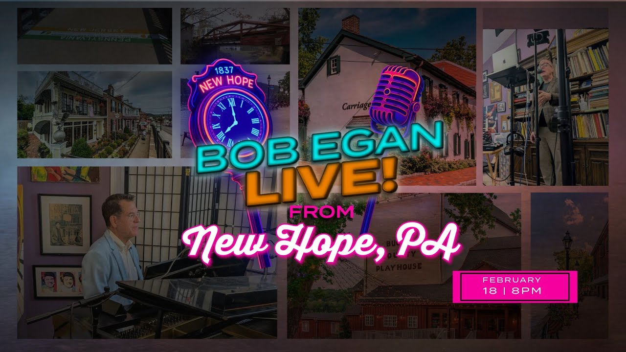 Bob Egan Live! from New Hope, PA 📱