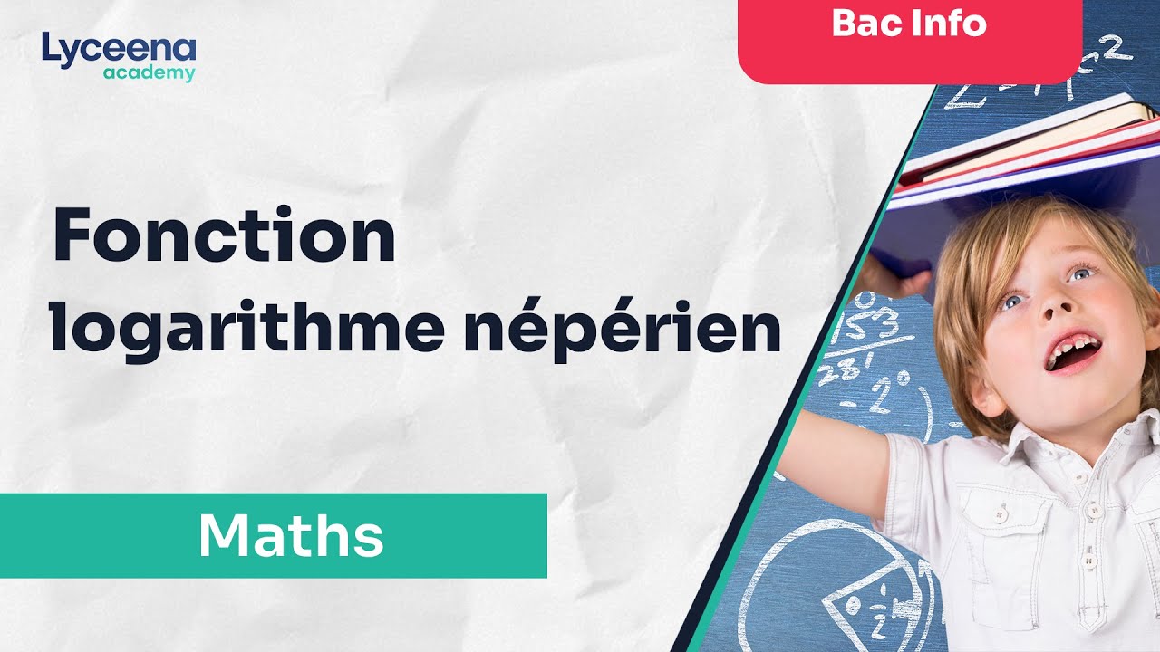 Bac Informatique | Mathématiques | Fonction Logarithme Népérien