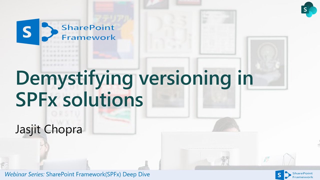 SPFx Deep Dive Webinar Series: Demystifying versioning in SPFx solutions