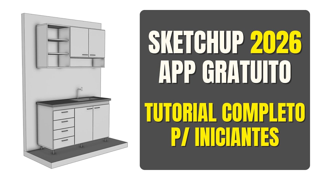 Sketchup 2026 - Tutorial Completo p/ Inicinates - App Gratuito