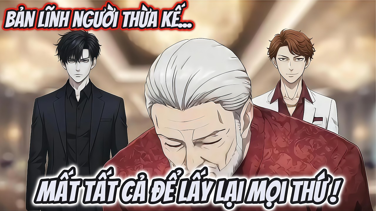 Full Version | Bản Lĩnh Người Thừa Kế... Mất Tất Cả Để Lấy Lại Mọi Thứ ! | TRE Sube