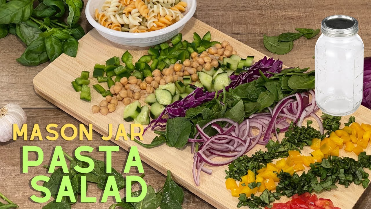 Mason Jar Pasta Salad - School and Work lunch Ideas - Meal Prep Pasta | Starch Solution Staple Meals