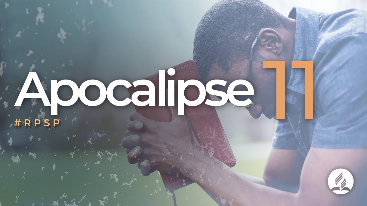 Apocalipse 11 - Reavivados Por Sua Palavra | #RPSP