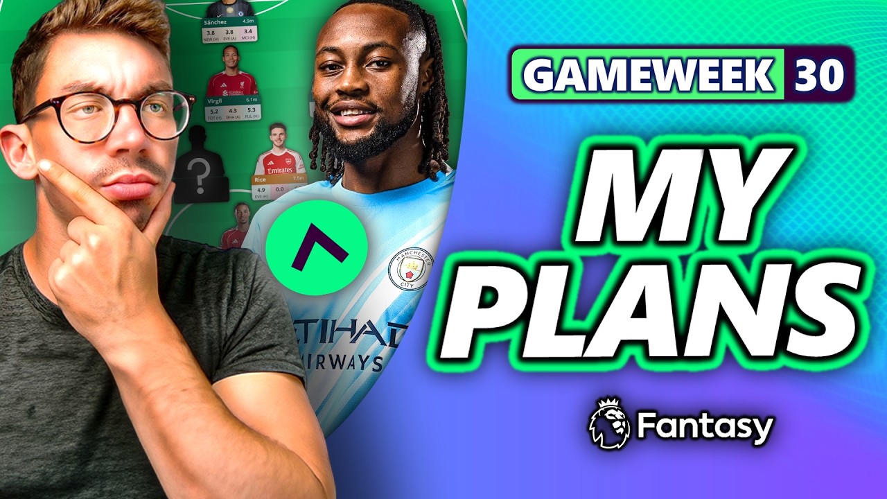 ПОКУПАЕТЕ СЕМЕНЬЮ? 🚀 МОИ ПЛАНЫ ПО ПЕРЕХОДАМ В FPL НА 30-Й ТУР! | Fantasy Premier League