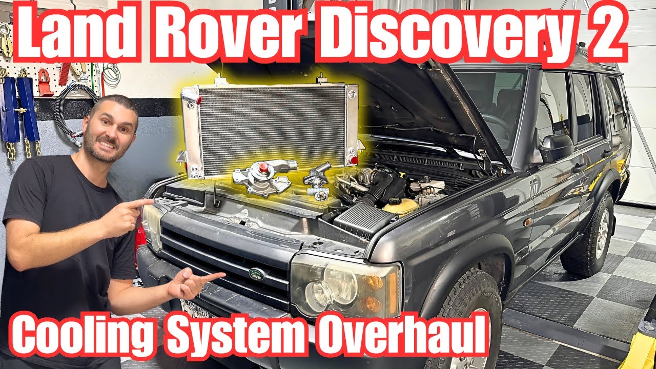 Land Rover Discovery 2 Cooling System Overhaul