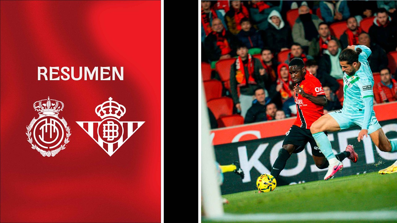 Resumen J24 RCD Mallorca 1-2 Real Betis | RCD Mallorca
