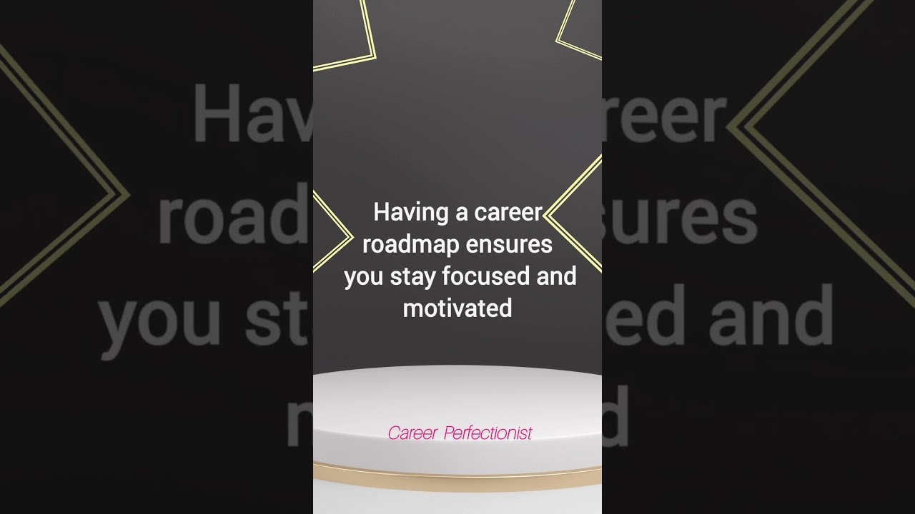 Master Your Future: Why You Need a Career Roadmap! 