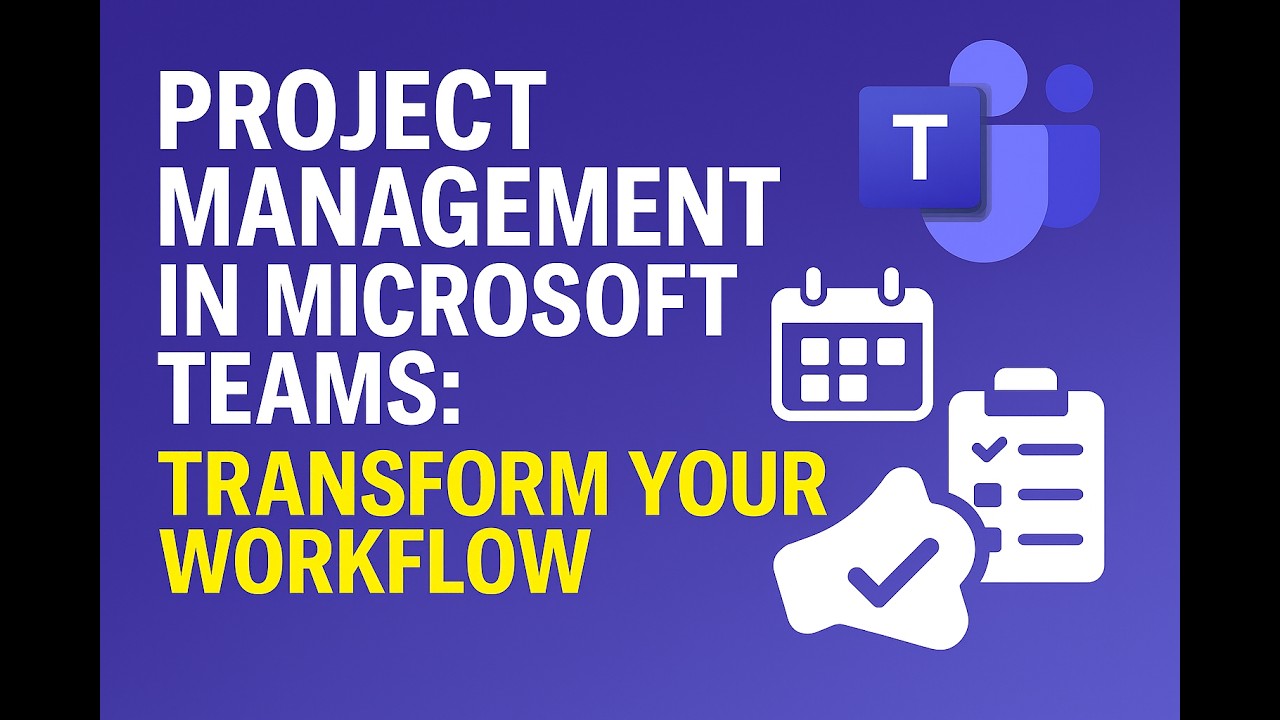 Project Management in Microsoft Teams :Transform Your Workflow
