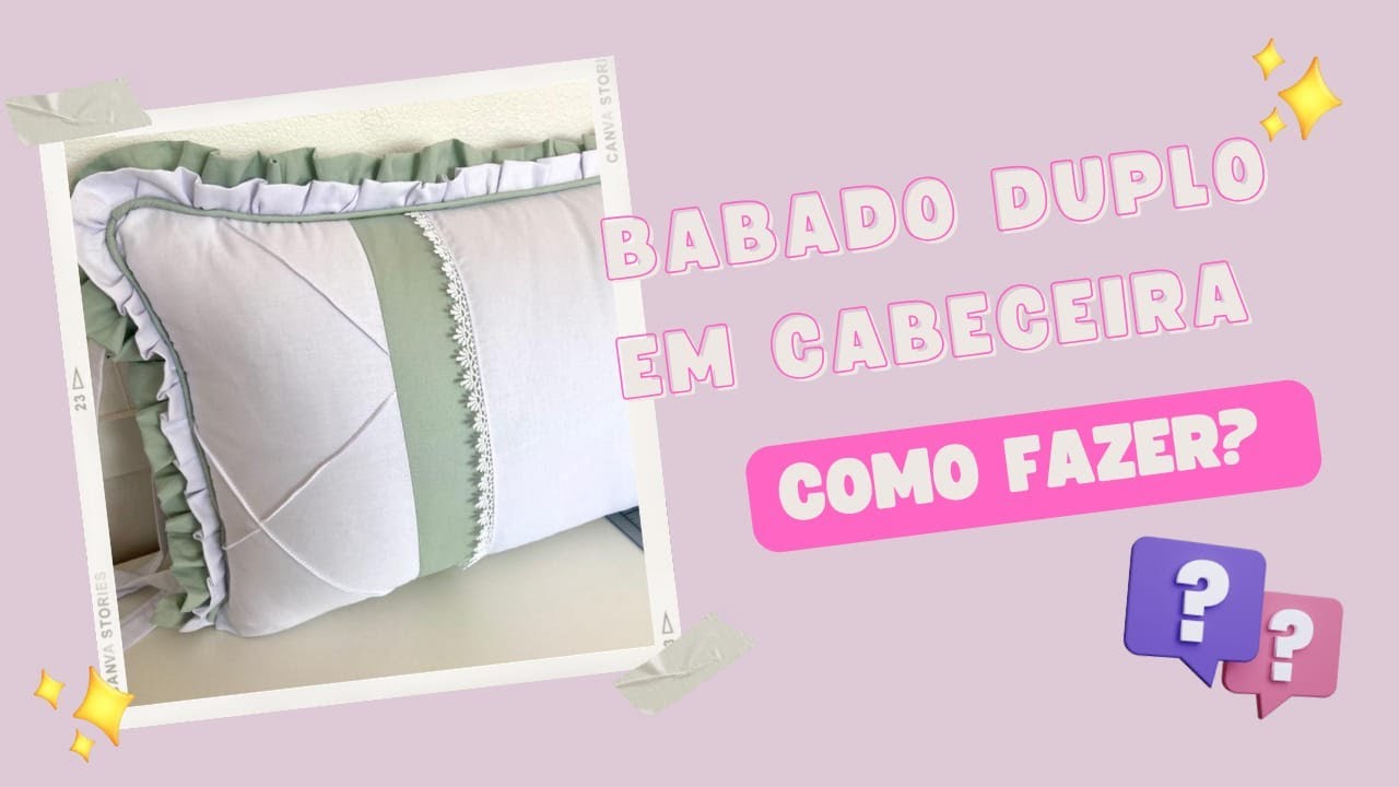 Vem aprender a fazer babado duplo em cabeceira ou almofada