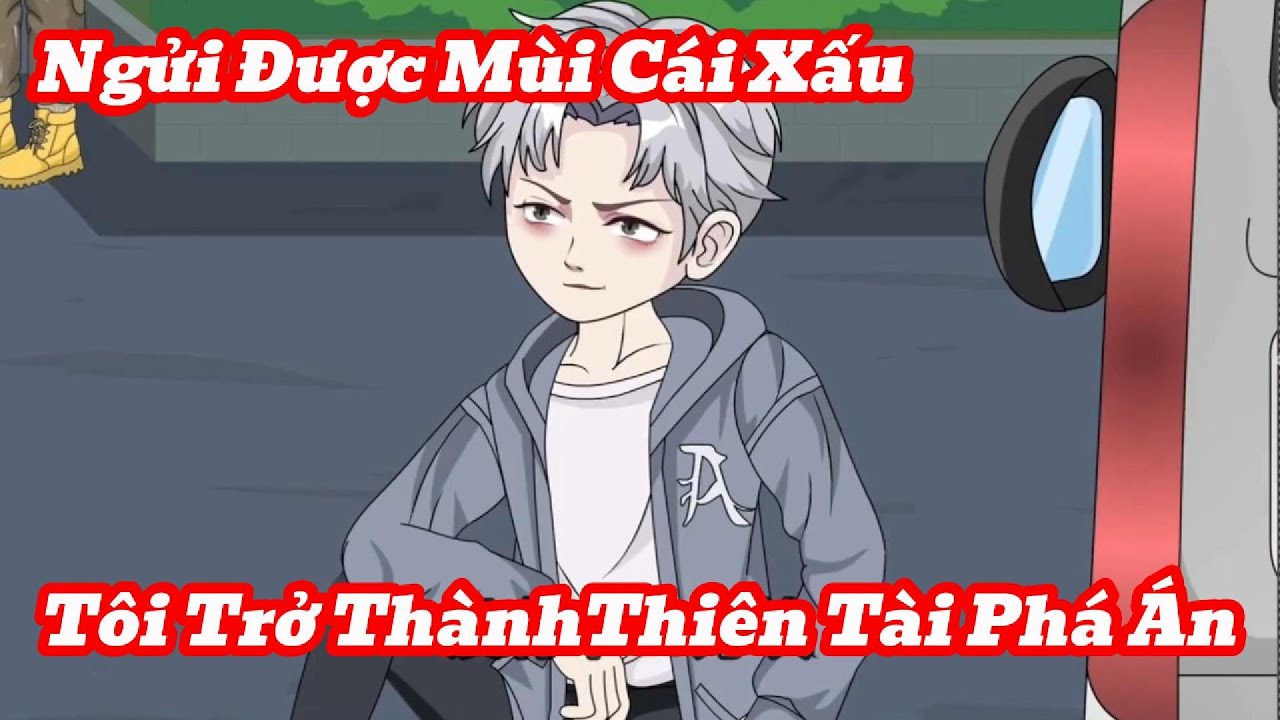 [Full] Ngửi Được Mùi Cái Xấu Tôi Trở Thành Thiên Tài Phá Án | Meihaysub