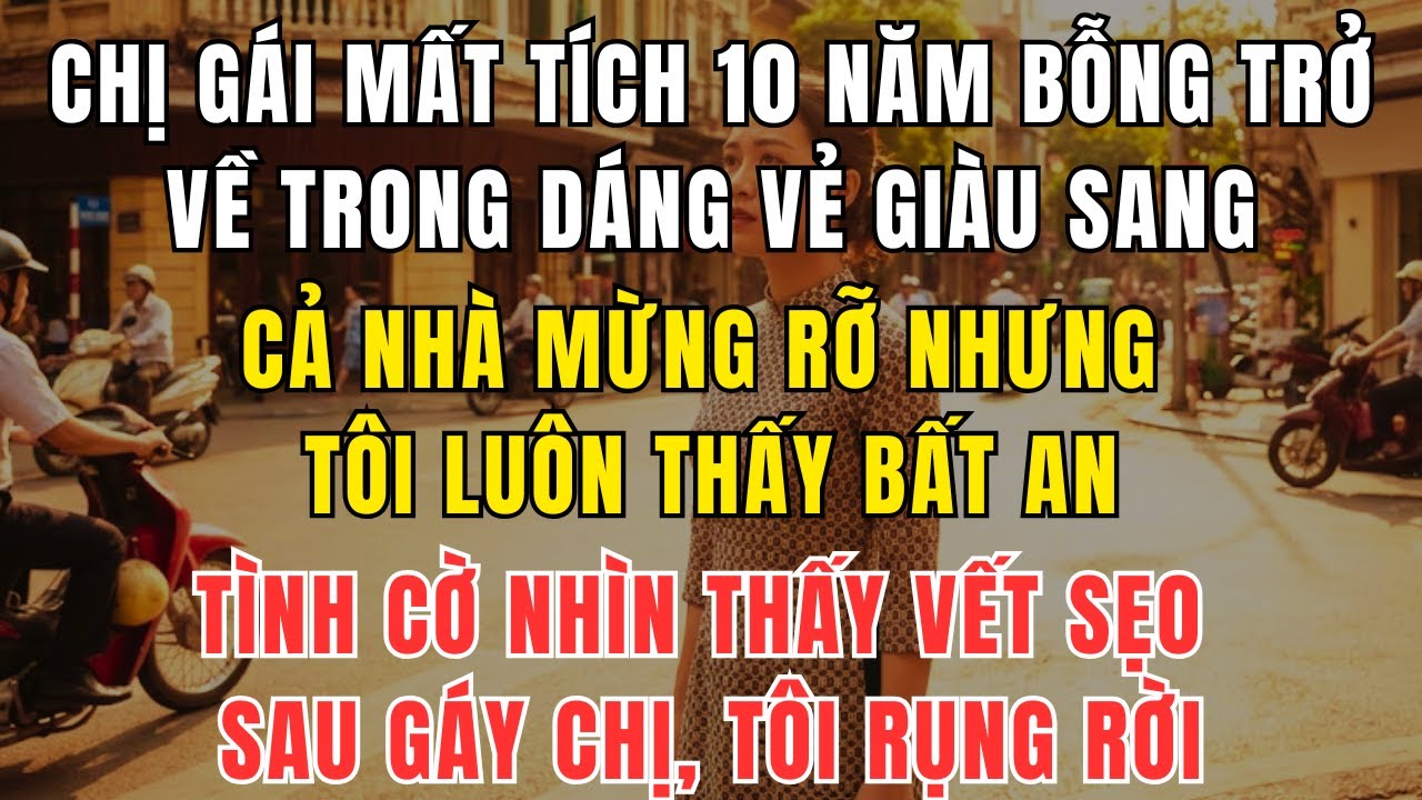 Chị Gái Mất Tích 10 Năm Trở Về,  Với Cuốn Nhật Ký Hé Lộ Sự Thật Đẫm Nước Mắt