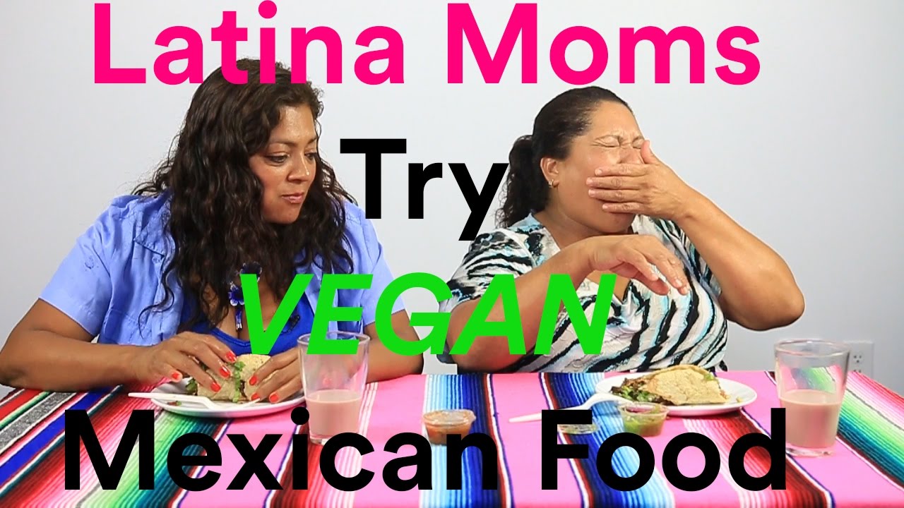 Latina Moms Try VEGAN MEXICAN  Food | Taste Test | mit&uacute;
