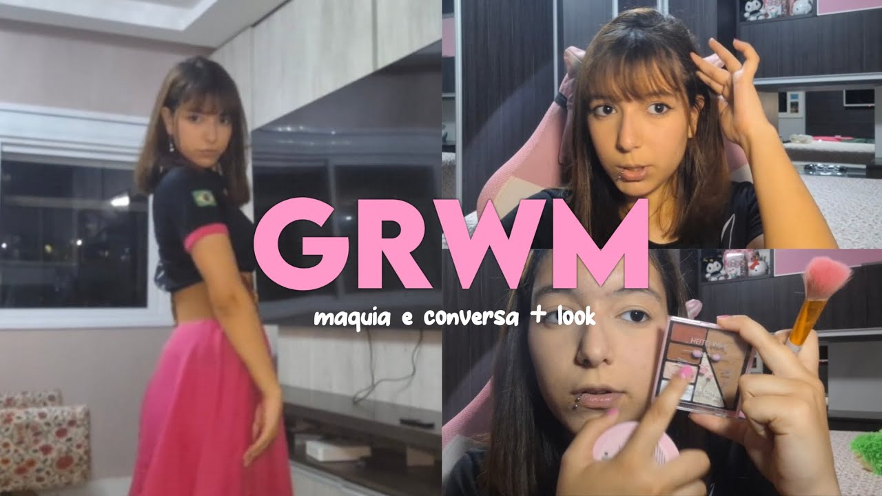 #grwm : Maquia e Conversa + Look 🎐
