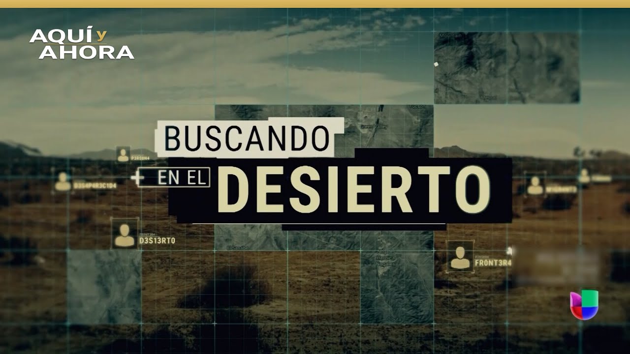Buscando en el desierto (2019) | Especial de Aquí y Ahora