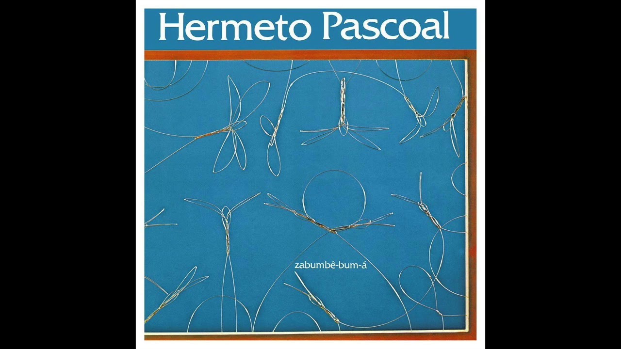 Hermeto Pascoal - zabumbê-bum-á - Rede