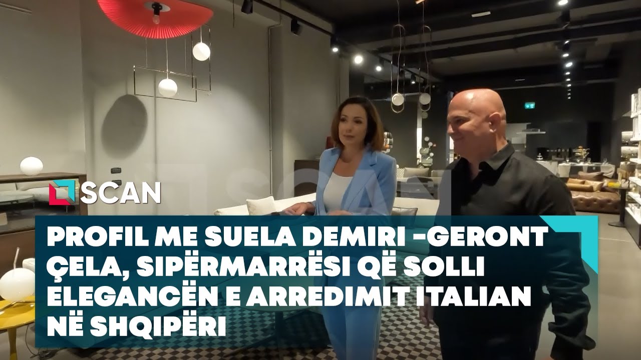 Profil me Suela Demiri -Geront Çela, sipërmarrësi që solli elegancën e arredimit italian në Shqipëri