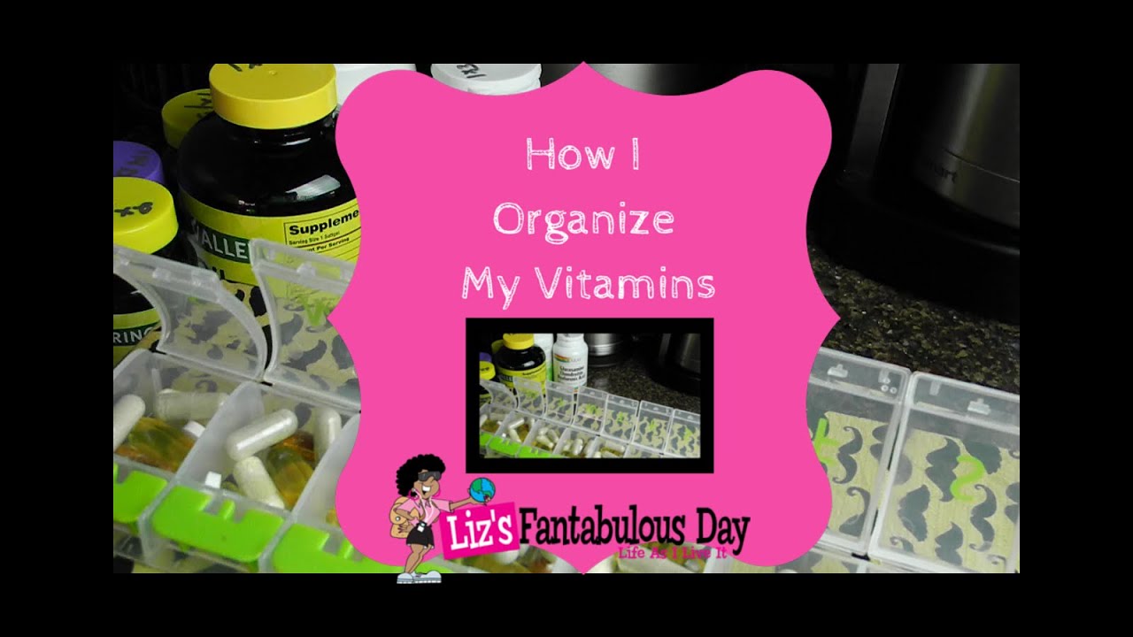 How I Organize My Vitamins