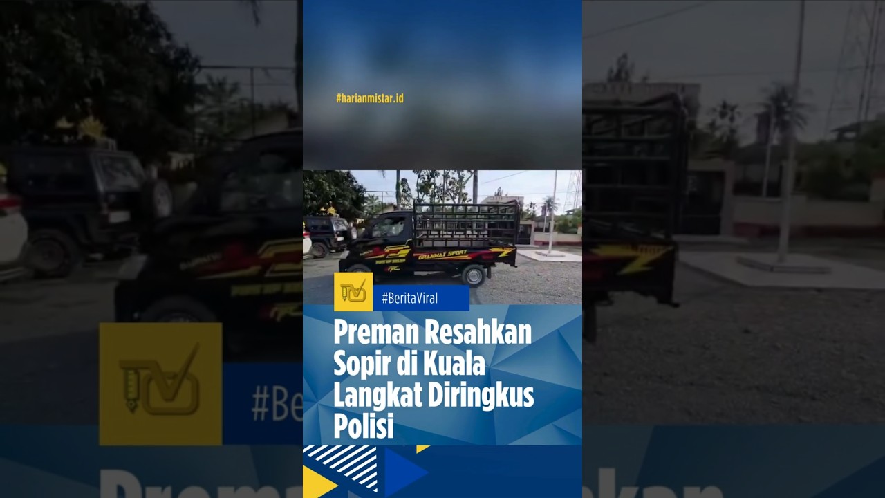 BERITA SUMUT | PREMAN RESAHKAN SOPIR DI KUALA LANGKAT DIRINGKUS POLISI